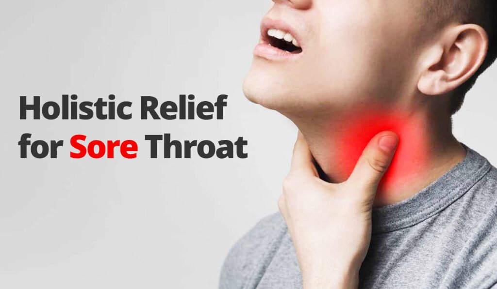 Holistic Relief for Sore Throat